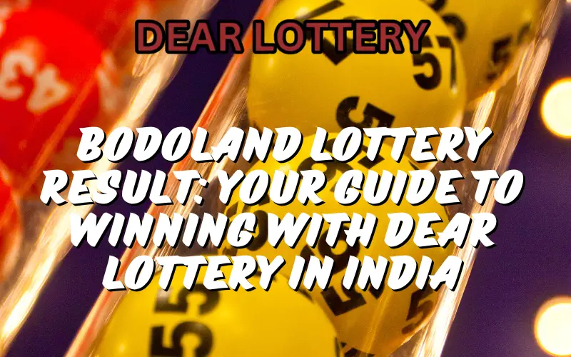 bodoland lottery result